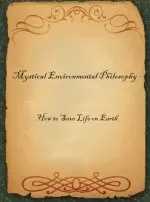 Mystical Environmental Philosophy: How to Save Life on Earth