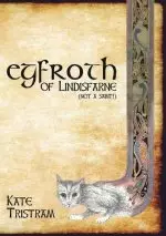 Egfroth of Lindisfarne (Not a Saint!)