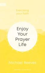 Enjoy Your Prayer Life