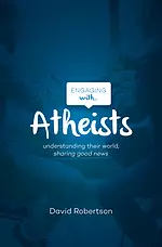 Engaging with Atheists