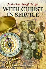 With Christ in Service: Jesuit Lives Through the Ages