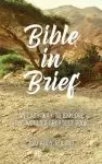 Bible in Brief: An easy way to enjoy the greatest book ever written