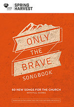 Spring Harvest Only The Brave Songbook 2018