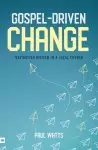 Gospel Driven Change