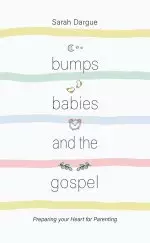 Bumps, Babies and the Gospel