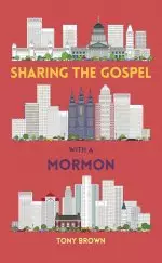 Sharing the Gospel with a Mormon