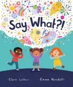 Say What?! (Board Book)