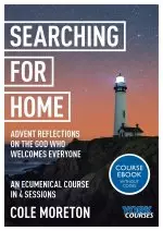 Searching for Home: Advent reflections on the God who welcomes everyone