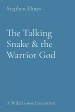 The Talking Snake & the Warrior God: A Wild Goose Encounter