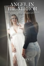 Angel in the Mirror: Healing Traumatic Brain Injury and PTSD Through Western Medicine and Spirituality