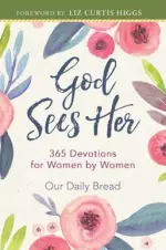 God Sees Her: 365 Devotions for Women by Women