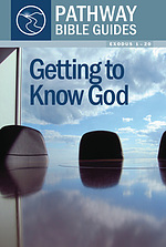 Getting To Know God : Exodus 1-20