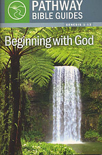 Beginning With God : Genesis 1-12