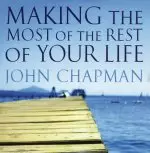 Making The Most Of The Rest Of Your Life