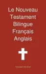 Le Nouveau Testament Bilingue, Francais - Anglais