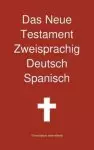 Neue Testament Zweisprachig, Deutsch - Spanisch