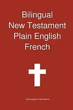 Bilingual New Testament, Plain English - French