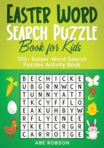 Easter Word Search Puzzle Book for Kids: 100+ Easter Word Search Puzzles Activity Book (The Ultimate Word Search Puzzle Book Series)