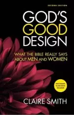 God's Good Design (2nd Edition)