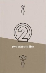 Two Ways to Live