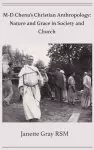 M-D Chenu's Christian Anthropology: Nature and Grace in Society and Church