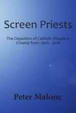 Screen Priests: The Depiction of Catholic Priests in Cinema, 1900-2018