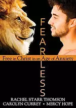 Fearless: Free in Christ in an Age of Anxiety