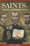 Saints of the American Wilderness: The Brave Lives and Holy Deaths of the Eight North American Martyrs