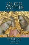 Queen Mother: A Biblical Theology of Mary's Queenship