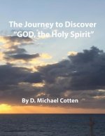 The Journey to Discover  "GOD, the Holy Spirit"