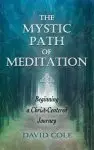 The Mystic Path of Meditation: Beginning a Christ-Centered Journey