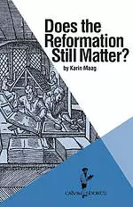 Does the Reformation Still Matter?