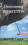 Overcoming Persecution