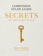 Secrets of the Secret Place: Companion Study Guide (Legacy Edition)