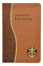 Augustine Day by Day: Minute Meditations for Every Day Taken from the Writings of Saint Augustine