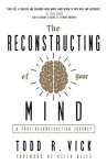 The Reconstructing of Your Mind: A Post-Deconstruction Journey