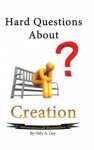 Hard Questions about Creation