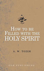 How to be filled with the Holy Spirit