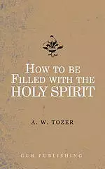 How to be filled with the Holy Spirit