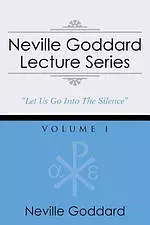 Neville Goddard Lecture Series, Volume I