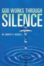 GOD Works Through Silence