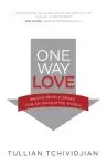 One Way Love: Inexhaustible Grace for an Exhausted World