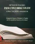 Method in Teaching Inductive Bible Study-A Practitioner's Handbook: Essays in Honor of Robert A. Traina