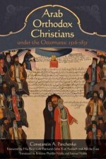 Arab Orthodox Christians Under the Ottomans 1516-1831