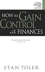 How to Gain Control of Your Finances: Study Guide for Total Quality Life Bible Study Series