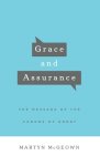 Grace and Assurance: The Message of the Canons of Dordt