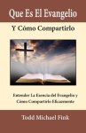 Que Es El Evangelio Y Como Compartirlo