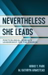 Nevertheless She Leads: Postcolonial Women's Leadership for the Church