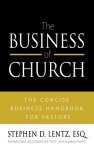 The Business of Church: The Concise Business Handbook for Pastors