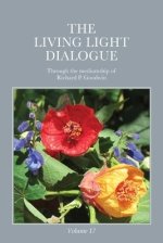 The Living Light Dialogue Volume 17: Spiritual Awareness Classes of the Living Light Philosophy